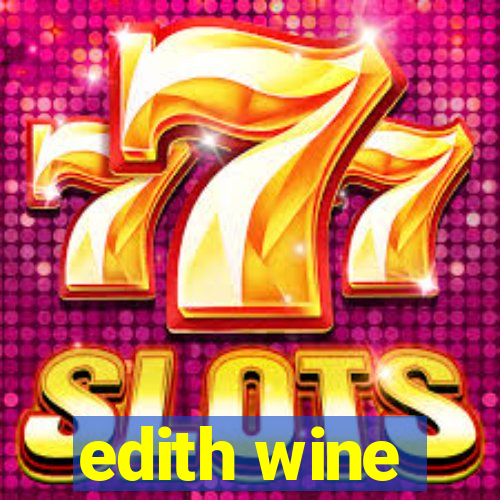 edith wine